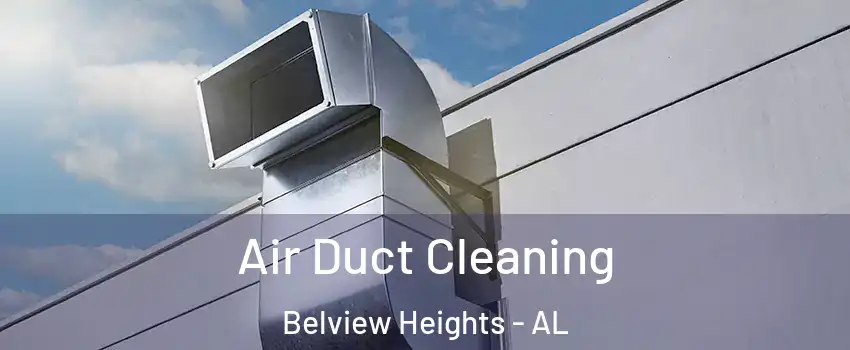 Air Duct Cleaning Belview Heights - AL