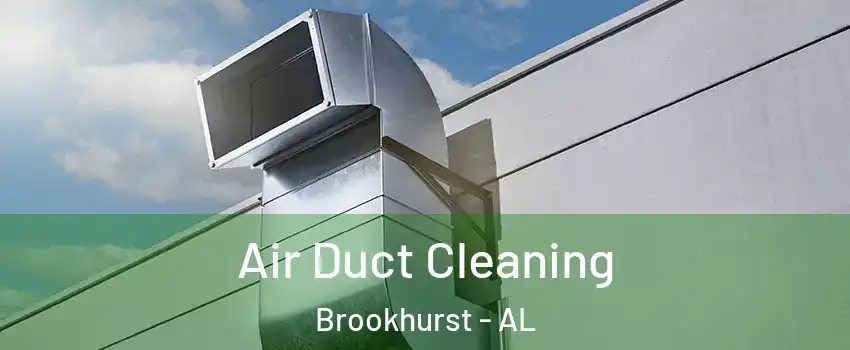 Air Duct Cleaning Brookhurst - AL