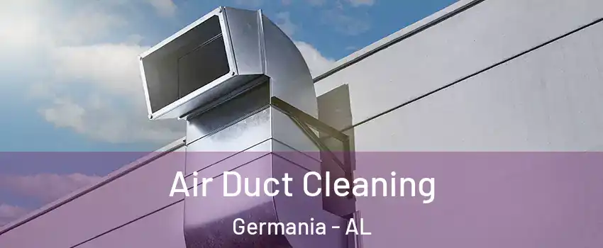 Air Duct Cleaning Germania - AL
