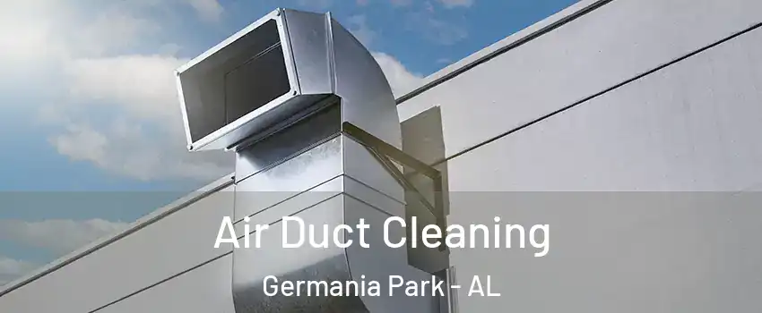 Air Duct Cleaning Germania Park - AL