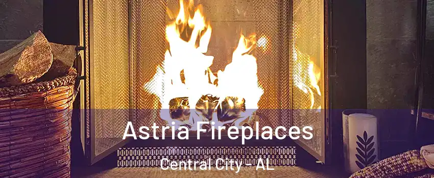 Astria Fireplaces Central City - AL