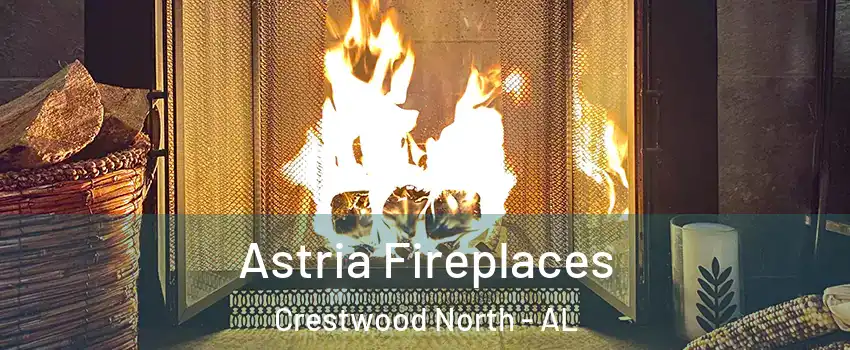 Astria Fireplaces Crestwood North - AL