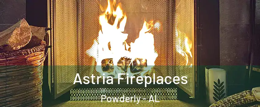 Astria Fireplaces Powderly - AL