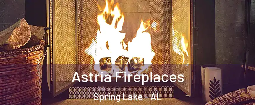 Astria Fireplaces Spring Lake - AL