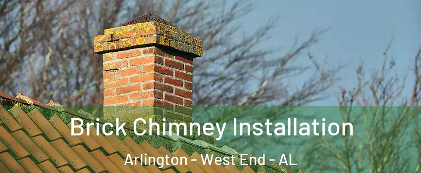 Brick Chimney Installation Arlington - West End - AL