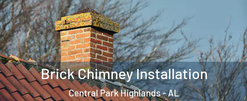 Brick Chimney Installation Central Park Highlands - AL