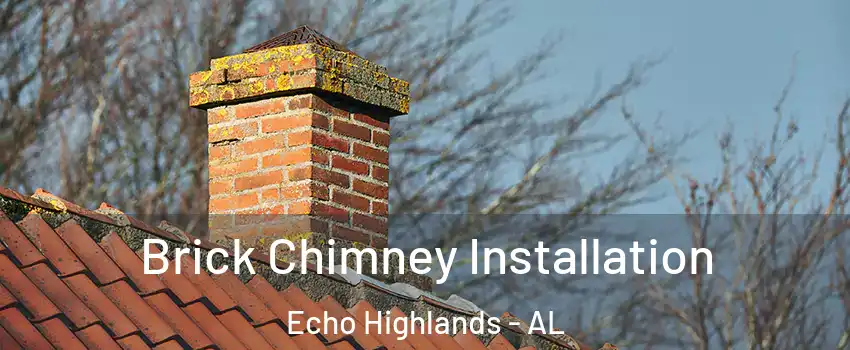 Brick Chimney Installation Echo Highlands - AL