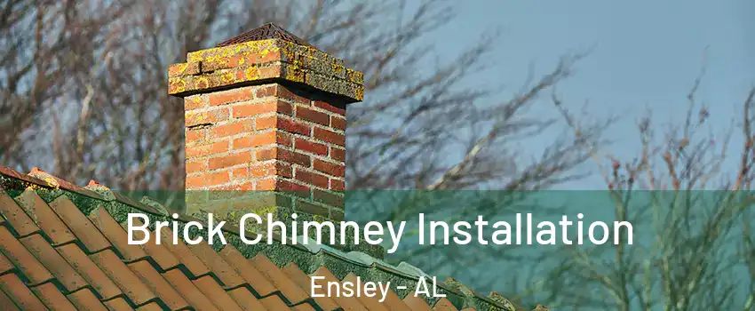 Brick Chimney Installation Ensley - AL