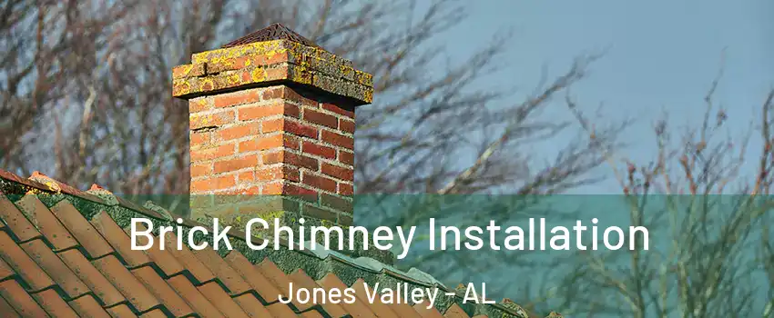 Brick Chimney Installation Jones Valley - AL