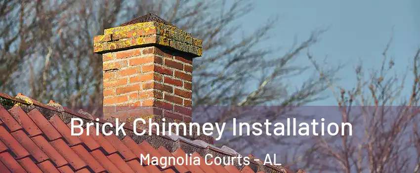 Brick Chimney Installation Magnolia Courts - AL