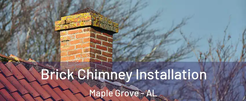 Brick Chimney Installation Maple Grove - AL