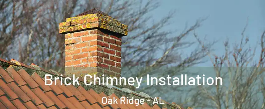Brick Chimney Installation Oak Ridge - AL