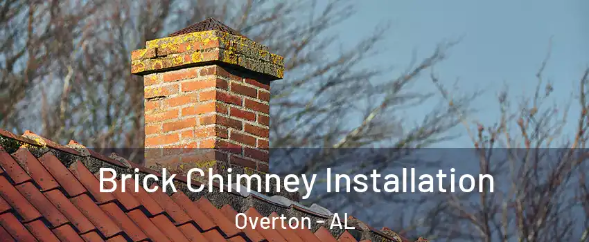 Brick Chimney Installation Overton - AL