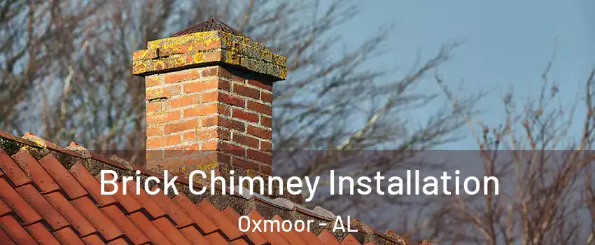 Brick Chimney Installation Oxmoor - AL
