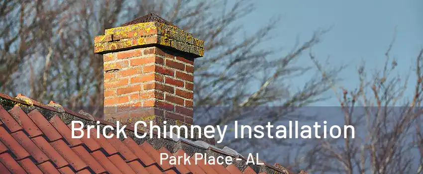Brick Chimney Installation Park Place - AL