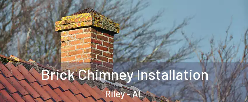 Brick Chimney Installation Riley - AL