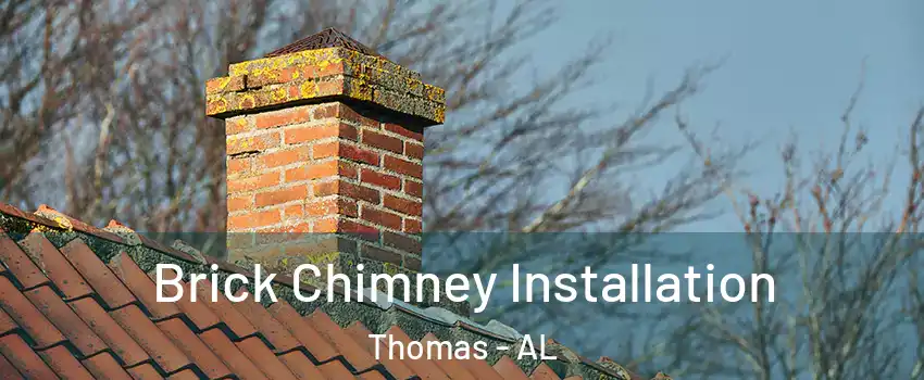 Brick Chimney Installation Thomas - AL
