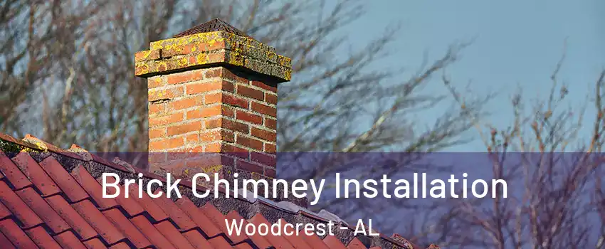 Brick Chimney Installation Woodcrest - AL