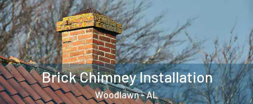 Brick Chimney Installation Woodlawn - AL