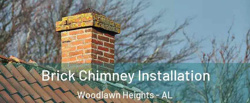 Brick Chimney Installation Woodlawn Heights - AL