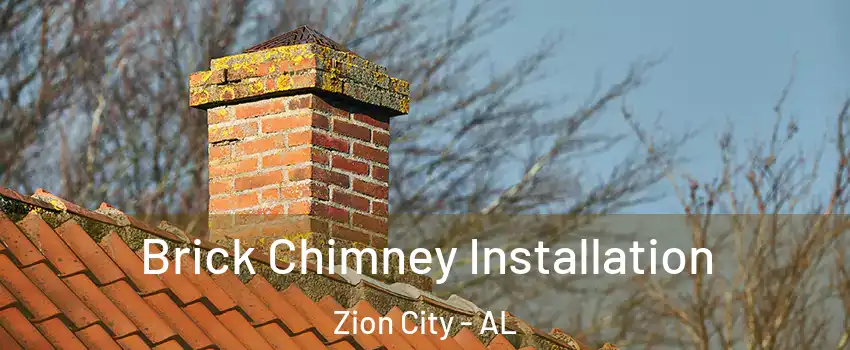 Brick Chimney Installation Zion City - AL