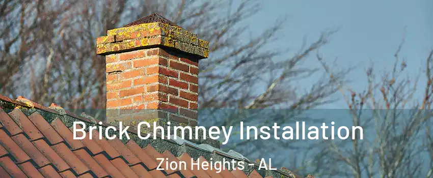Brick Chimney Installation Zion Heights - AL