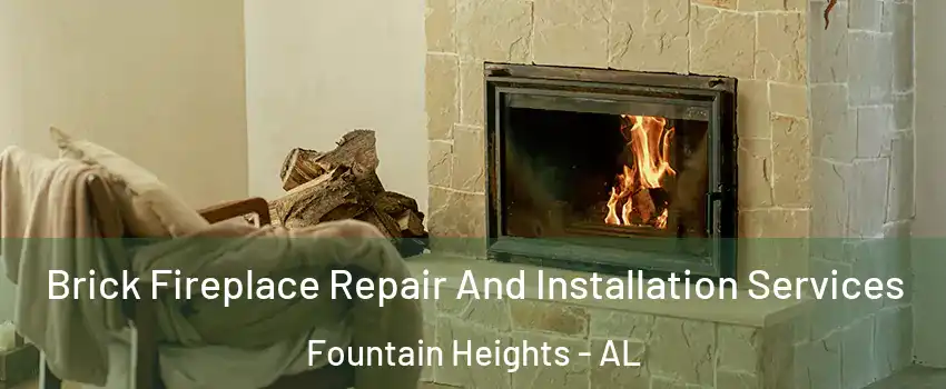 Brick Fireplace Repair And Installation Services Fountain Heights - AL