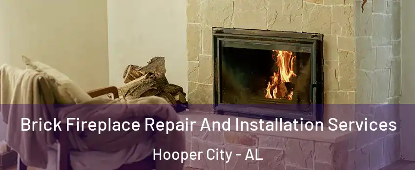 Brick Fireplace Repair And Installation Services Hooper City - AL