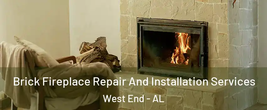 Brick Fireplace Repair And Installation Services West End - AL