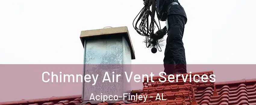 Chimney Air Vent Services Acipco-Finley - AL