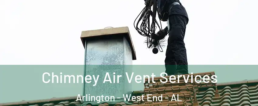 Chimney Air Vent Services Arlington - West End - AL