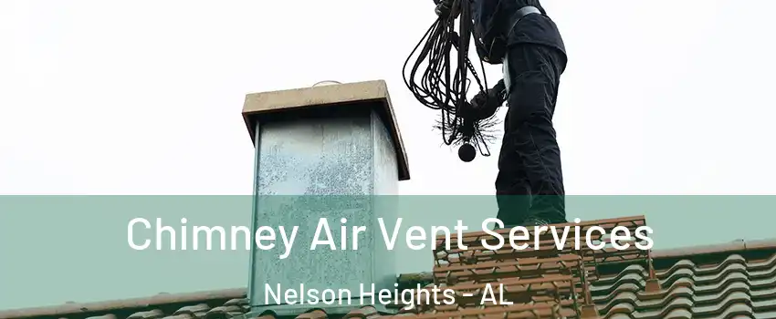 Chimney Air Vent Services Nelson Heights - AL