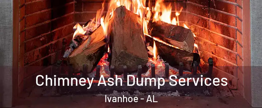 Chimney Ash Dump Services Ivanhoe - AL