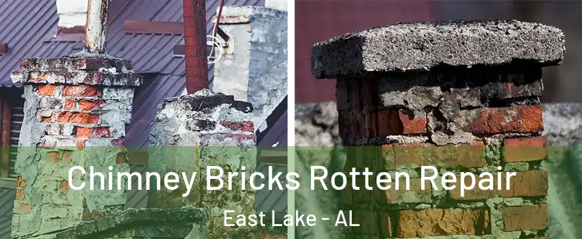 Chimney Bricks Rotten Repair East Lake - AL
