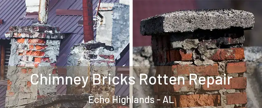 Chimney Bricks Rotten Repair Echo Highlands - AL