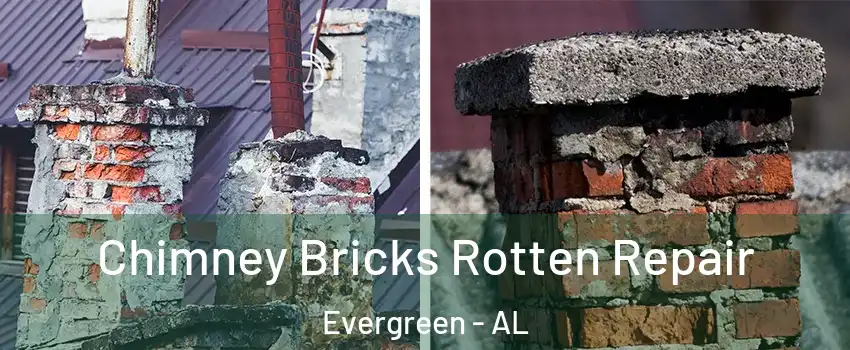Chimney Bricks Rotten Repair Evergreen - AL