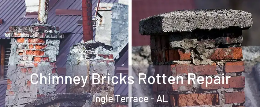 Chimney Bricks Rotten Repair Ingle Terrace - AL