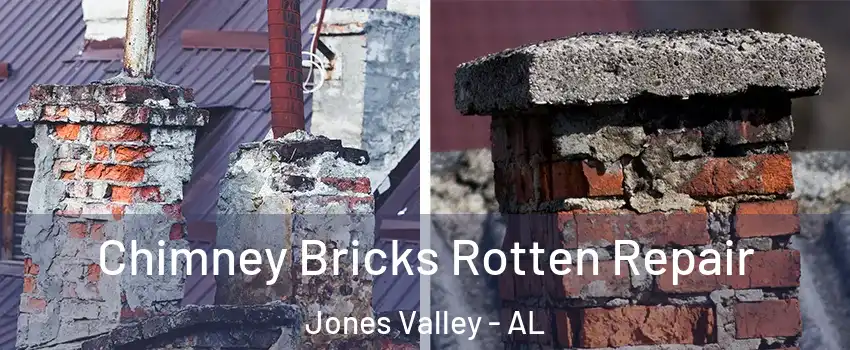 Chimney Bricks Rotten Repair Jones Valley - AL
