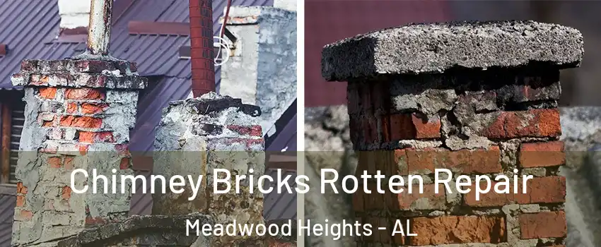 Chimney Bricks Rotten Repair Meadwood Heights - AL