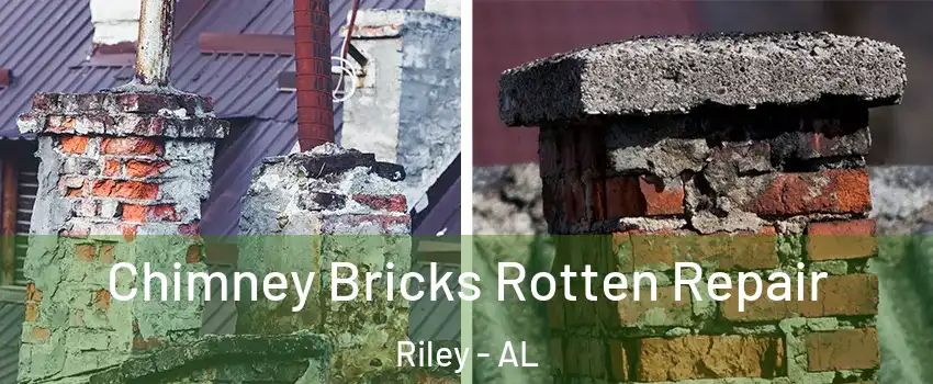 Chimney Bricks Rotten Repair Riley - AL