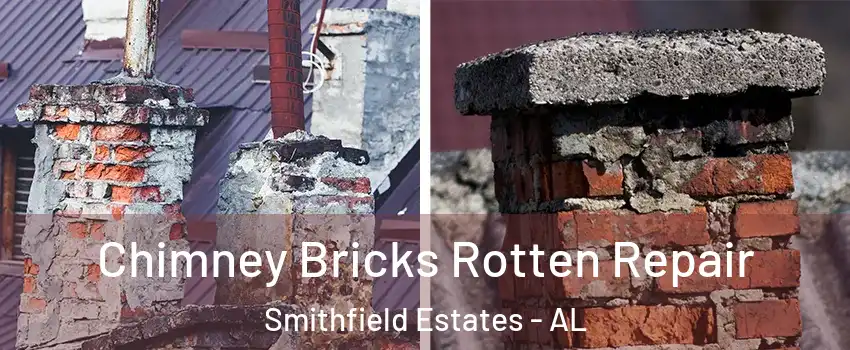 Chimney Bricks Rotten Repair Smithfield Estates - AL