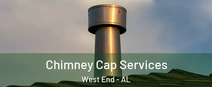 Chimney Cap Services West End - AL