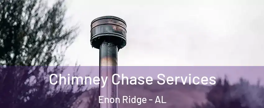 Chimney Chase Services Enon Ridge - AL