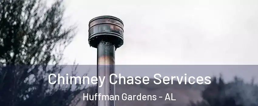 Chimney Chase Services Huffman Gardens - AL