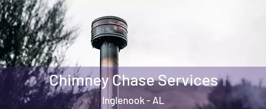 Chimney Chase Services Inglenook - AL
