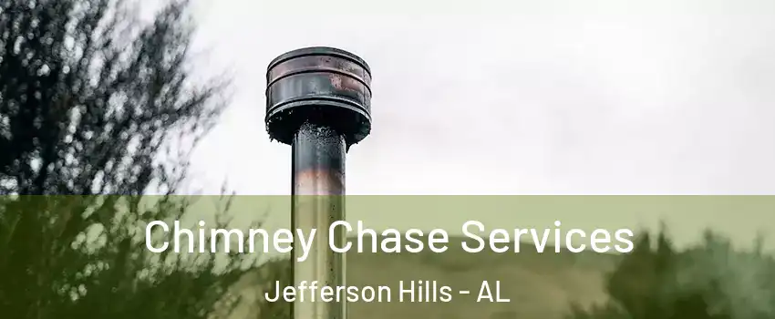 Chimney Chase Services Jefferson Hills - AL