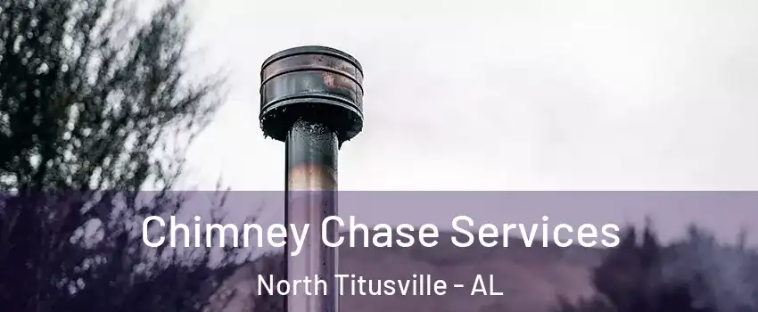 Chimney Chase Services North Titusville - AL