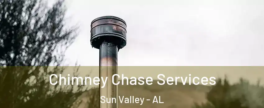 Chimney Chase Services Sun Valley - AL