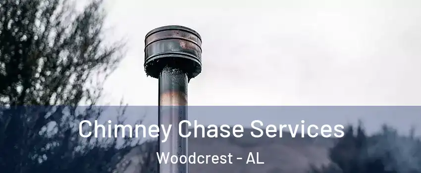 Chimney Chase Services Woodcrest - AL