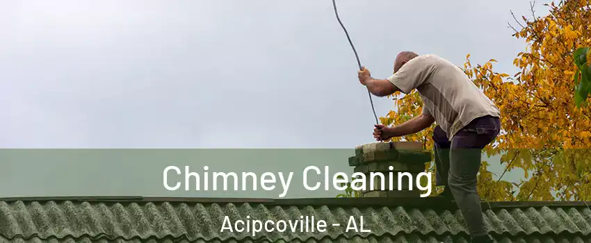 Chimney Cleaning Acipcoville - AL